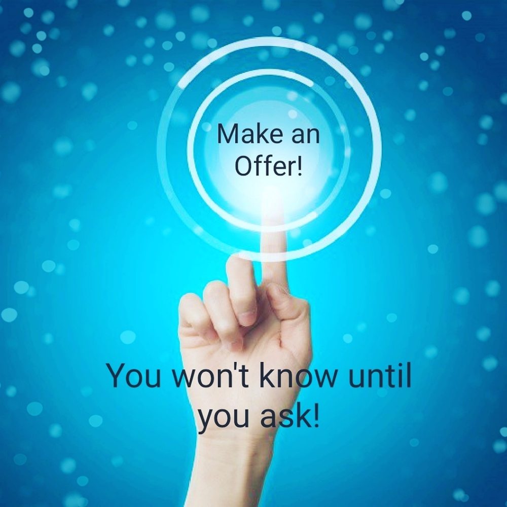 Make me a reasonable offer!